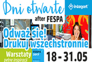 Dni otwarte after FESPA - odważ się, drukuj wszechstronnie - już od 18 maja!