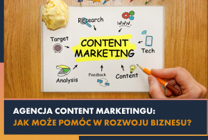 Agencja content marketingu: jak może pomóc w rozwoju biznesu?