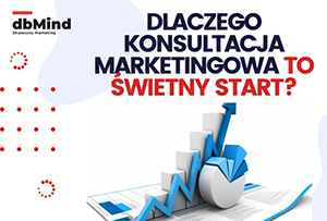 Dlaczego konsultacja marketingowa to świetny start?