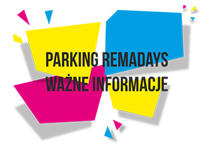 Parking RemaDays - Ważne informacje