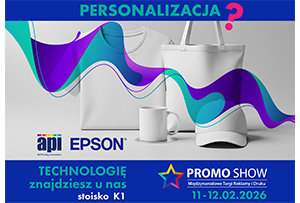 Postaw na zyskowną personalizację – API.PL i Epson zapraszają na PROMO SHOW 2026