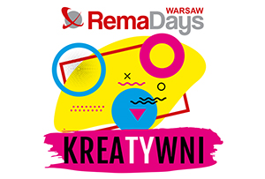 RemaDays Warsaw 2021 – KreaTYwni. Otwarci na nowe