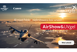 Wznieś się wyżej …z Canon Colorado 1630. AirShow&UVgel już wkrótce - sprawdź szczegóły i bądź z nami!