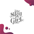 Be The Sky Girl